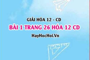 Giải bài 1 trang 26 Hóa 12 Cánh Diều SGK